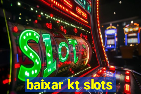 baixar kt slots